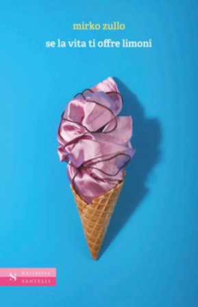 Se la vita ti offre limoni Mirko Zullo