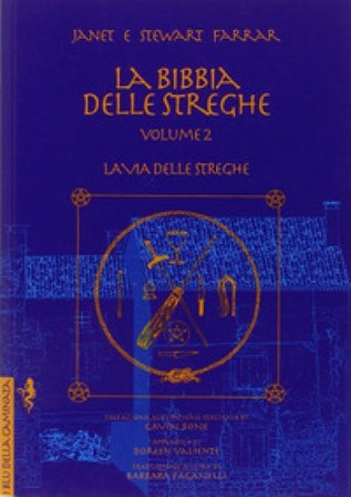 La bibbia delle streghe. Il manuale completo delle streghe. Vol. 2: La via delle streghe Janet Farrar