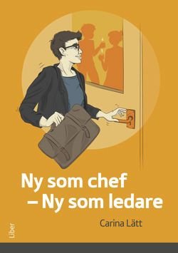 Ny som chef -- ny som ledare, ISBN: 9789147116904