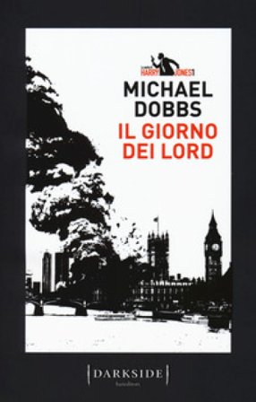 Il giorno dei Lord. La serie di Harry Jones Michael Dobbs