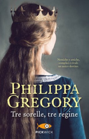 Tre sorelle, tre regine Philippa Gregory