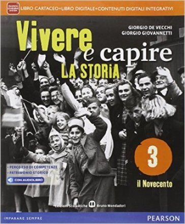 Vivere e capire la storia. Per la Scuola media. Con e-book. Con espansione online. Vol. 3 Giorgio De Vecchi