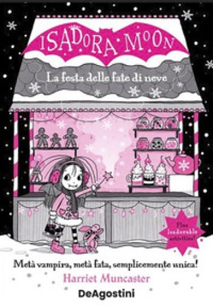 La festa delle fate di neve. Isadora Moon Harriet Muncaster