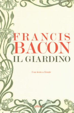 Il giardino. Testo inglese a fronte Francesco Bacone