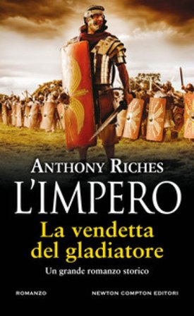 La vendetta del gladiatore. L'impero Anthony Riches