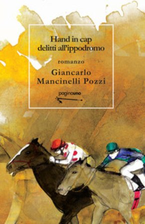 Hand in cap. Delitti all'ippodromo Giancarlo Mancinelli Pozzi