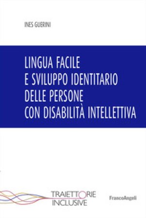 Lingua facile e sviluppo identitario delle persone con disabilità intellettiva Ines Guerini