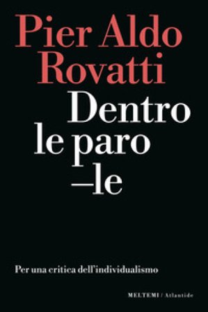 Dentro le parole. Per una critica dell'individualismo Pier Aldo Rovatti