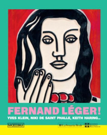 Fernand Léger! Yves Klein, Niki de Saint Phalle, Keith Haring...