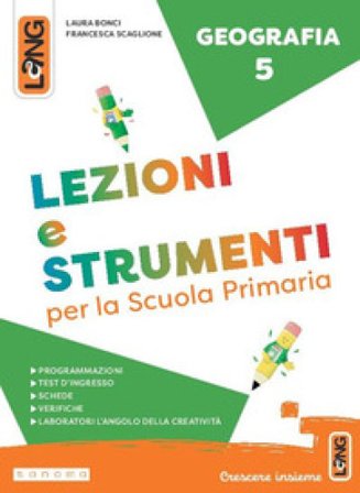 Lezioni e strumenti geografia. Per la Scuola elementare. Con e-book. Con espansione online. Vol. 5 Laura Bonci