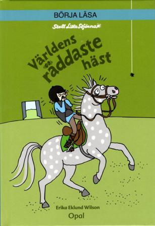 Världens räddaste häst - Bok av Erika Eklund-Wilson - Inbunden