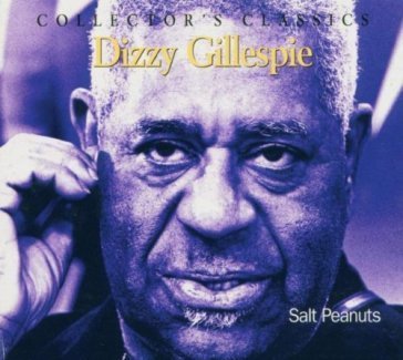 Salt peanuts Dizzy Gillespie
