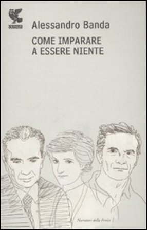 Come imparare a essere niente. Moro, Pasolini, Lady D. Alessandro Banda