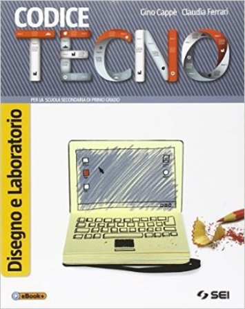 Codice tecno. Disegno e laboratorio-Schede di disegno-Tecnologia. Per la Scuola media. Con DVD Gino Cappè