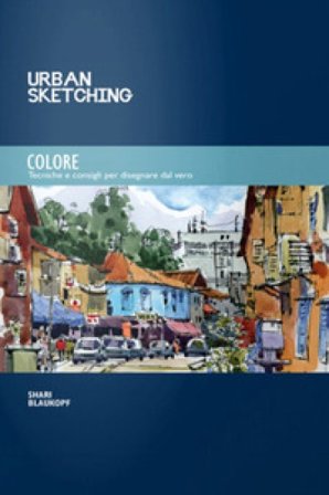 Colore. Tecniche e consigli per disegnare dal vero Shari Blaukopf