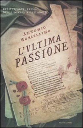 L'ultima passione Antonio Forcellino