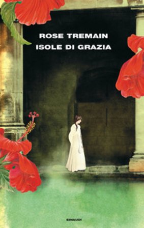Isole di grazia Rose Tremain