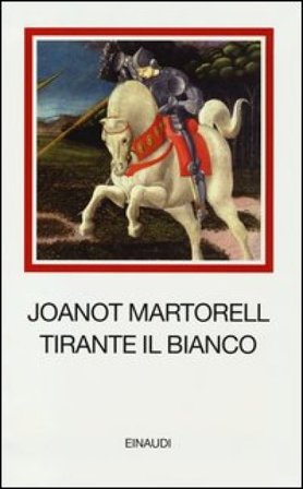 Tirante il Bianco Joanot Martorell