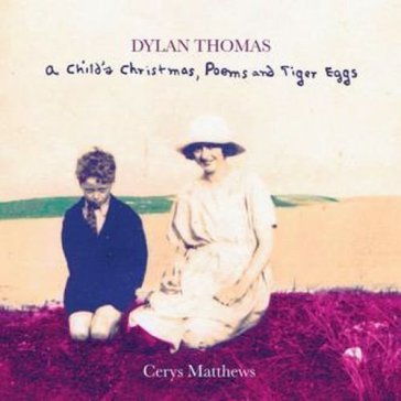 Dylan thomas - a child's chris Cerys Matthews