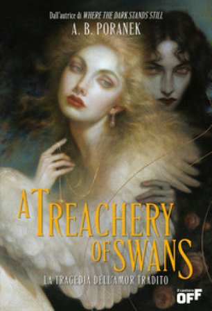 A treachery of swans. La tragedia dell'amor tradito A. B. Poranek