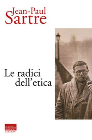 Le radici dell'etica Jean-Paul Sartre