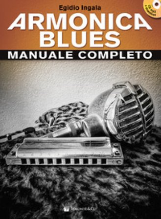 Armonica blues. Manuale completo. Con CD-Audio. Con Contenuto digitale per download Egidio Ingala