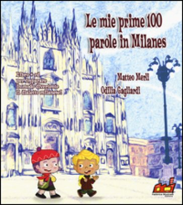 Le mie prime 100 parole in milanes. Con CD Audio Matteo Merli