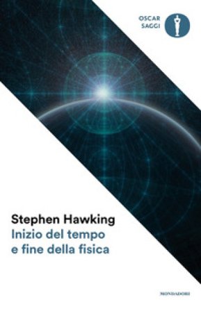 Inizio del tempo e fine della fisica Stephen Hawking