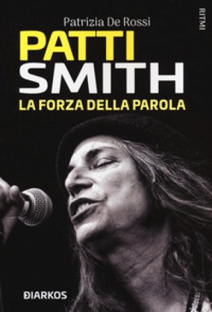Patti Smith. La forza della parola Patrizia De Rossi