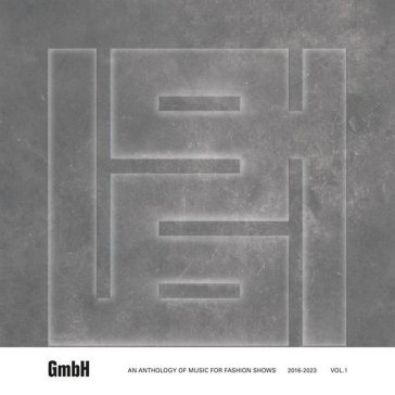 Gmbh - an anthology of music for fashion AA.VV. Artisti Vari