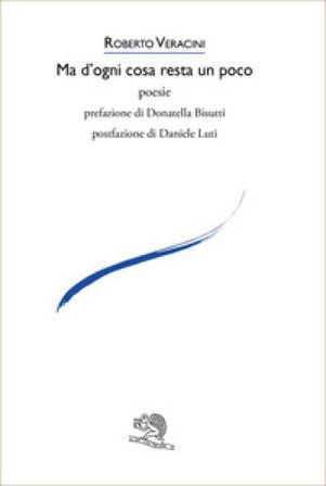 Ma d'ogni cosa resta un poco Roberto Veracini