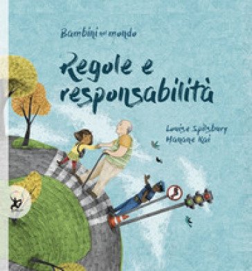 Regole e responsabilità. Bambini nel mondo Louise Spilsbury