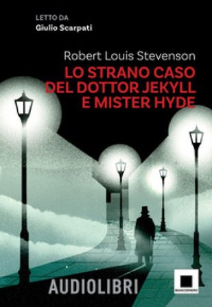 Lo strano caso del dottor Jekyll e del signor Hyde letto da Giulio Scarpati. Ediz. ad alta leggibilità. Con QR Code Robert Louis Stevenson
