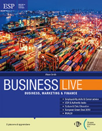 Business Live. Per le Scuole superiori. Con e-book. Con espansione online Alison Smith