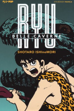 Ryu delle caverne Shotaro Ishinomori