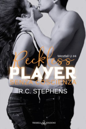 Senza coscienza. Reckless player. Westfall U. Vol. 4 R. C. Stephens