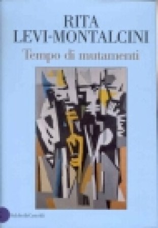 Tempo di mutamenti Rita Levi-Montalcini