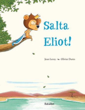 Salta Eliot! Ediz. a colori Jean Leroy