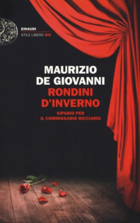 Rondini d'inverno. Sipario per il commissario Ricciardi Maurizio de Giovanni