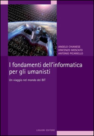 Fondamenti dell'informatica per gli umanisti (I) Angelo Chianese