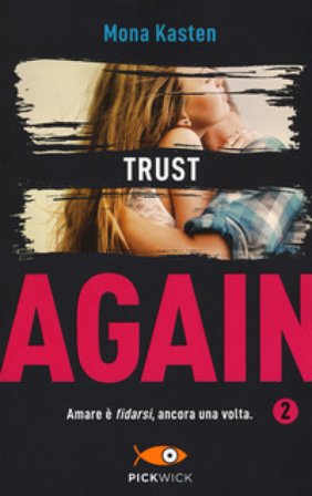 Trust again. Ediz. italiana. Vol. 2 Mona Kasten