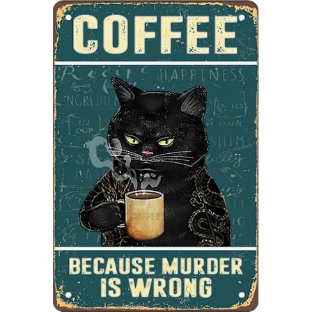 Retro Katt Kaffe Metallskilt Vintage Kjøkkenskilt Veggdekor Fordi Mord Er Feil Morsomme Metallskilt Bar Dekorasjoner Kunst Plakat 8x12 Tommer-XF4-[mo]