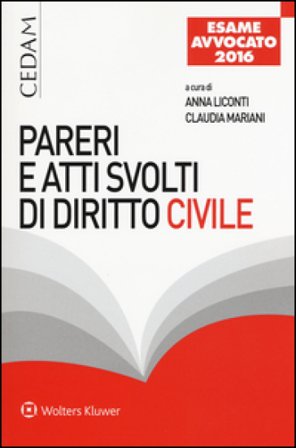 Pareri e atti svolti di diritto civile. Per l'esame di avvocato