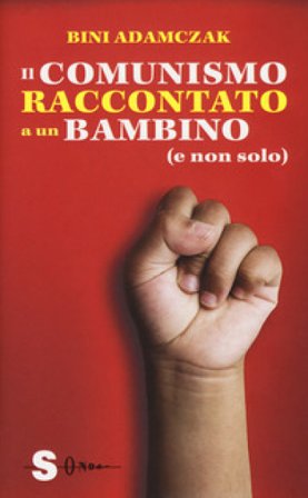 Il comunismo raccontato a un bambino (e non solo) Bini Adamczak