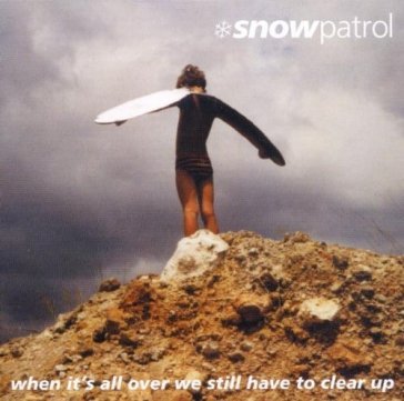 Snow patrol "when its all over me" Patrol Snow