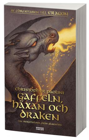 Gaffeln, häxan och draken : tre berättelser från Alagaësia - Bok av Christopher Paolini - Danskt band