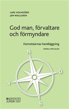 God man, förvaltare och förmyndare : Domstolarnas handläggning, ISBN: 9789139116905