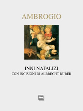 Inni natalizi. Testo latino a fronte. Ediz. bilingue Ambrogio (Sant')