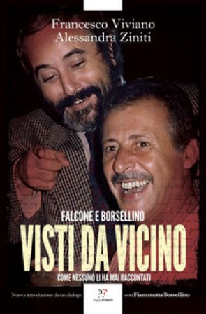 Visti da vicino. Falcone e Borsellino come nessuno li ha mai raccontati Francesco Viviano