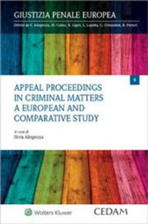 Appeal proceedings in criminal matters. A european and comparative study Silvia Allegrezza